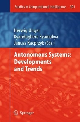 Autonomous Systems: Developments and Trends by Herwig Unger (English) Paperback 