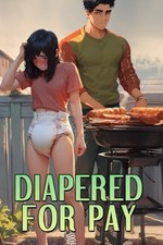 DIAPERED FOR PAY [ABDL AGE PLAY]. -  NEW DADDYJ