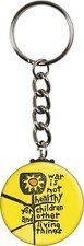 Keychain - "War Is Not Healthy For Children And Other Living Things" 10217