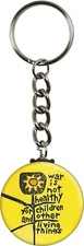 Keychain - "War Is Not Healthy For Children And Other Living Things" #10217