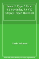 Jaguar E Type: 3.8 and 4.2 6-cylinder, 5.3 V12 (Osprey Expert Histories) By Den