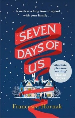 Seven Days of Us: the most hilarious and life-affirming novel about a famil