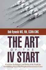 The Art of the IV Start: Common Techniques and Tricks of the Trade for Establis,