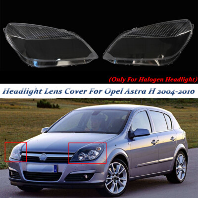 For Opel Astra H 2004-2010 Halogen Headlight Lens Cover LEFT+RIGHT Replacement
