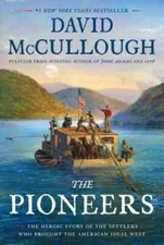 The Pioneers: The Heroic Story of the Settlers Who Brought the American I - GOOD