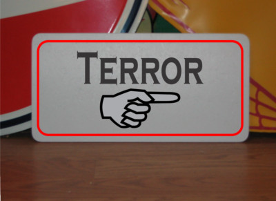 Terror Metal Sign