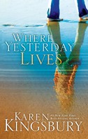 Karen Kingsbury | Where Yesterday Lives | Taschenbuch | Englisch (2006)