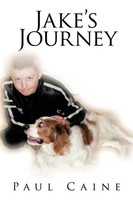 Paul Caine | Jake's Journey | Taschenbuch | Englisch (2010) | Authorhouse Uk