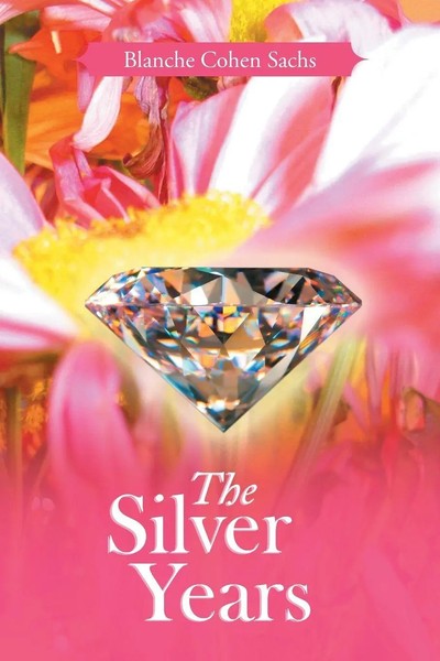 The Silver Years Blanche Cohen Sachs Taschenbuch Kartoniert / Broschiert 2013-image