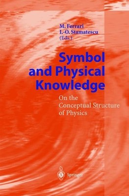 Symbol and physical knowledge : on the conceptual structure of physics. (=Physic