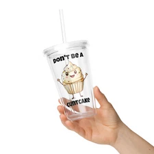 Clear plastic tumbler 16oz - Don't Be A C@ntcake