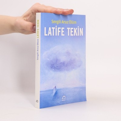 Sevgili Arsız Ölüm  |  Latife Tekin