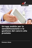 Un'app Mobile Per La Sensibilizzazione E La Gestione Del Cancro Alla Prosta