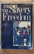 From Slavery to Freedom: A History of African Americans by John Hope Franklin…