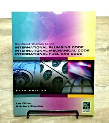 2012 Significant Changes to the International Plumbing Mechanical &fuel gas code