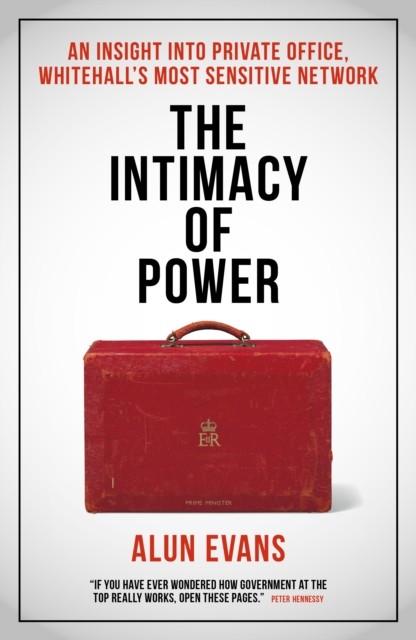 The Intimacy of Power: An insight into private office by Alun Evans (HB 2024) - Image 5