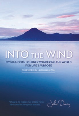 Into the Wind: My Six-Month Journey Wandering the World for LifeÂ?s  - GOOD
