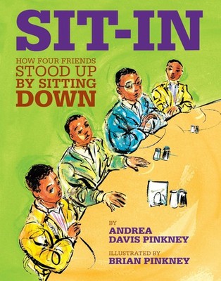 Sit-In: How Four Friends Stood Up by Sitting Down - Pinkney, Brian|Pinkney, ...
