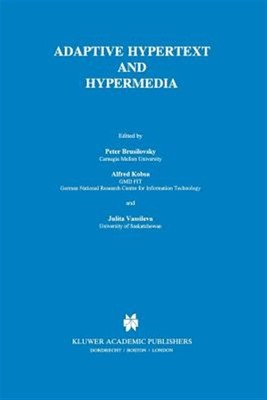 Adaptive Hypertext and Hypermedia, Paperback by Brusilovsky, Peter; Kobsa, Al...
