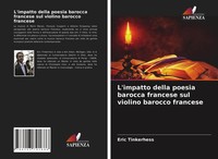 Eric Tinkerhess | L'impatto Della Poesia Barocca Francese Sul Violino Barocco...