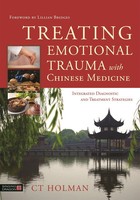 Ct Holman | Treating Emotional Trauma With Chinese Medicine | Buch | Englisch