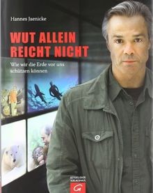 Wut allein reicht nicht: Wie wir die Erde vor uns s... | Buch | Zustand sehr gut