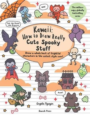 Kawaii: How to draw Really Cute Spooky Stuff: Draw a Whole Host of Frightful Cha