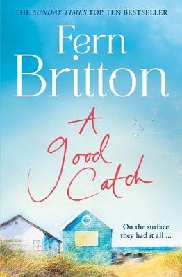 A Good Catch: The Perfect Cornish Escape Full of Sec by Britton, Fern 0007562969