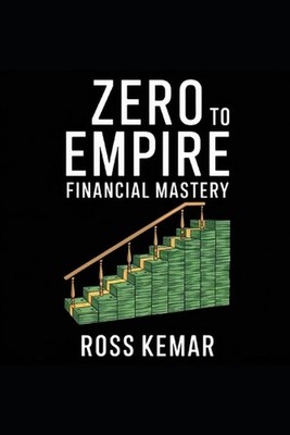Zero to Empire - Financial Mastery: Managing cash flow, securing funding, and ma