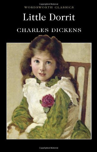 Little Dorrit (Wordsworth Classics) By Charles Dickens