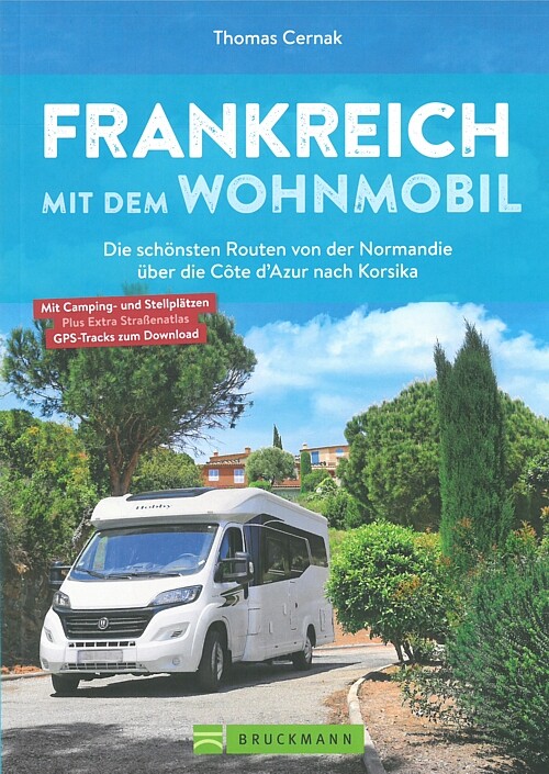 Frankreich mit dem Wohnmobil Routen/Stellplätze/Reiseführer/Campingplätze/Touren
