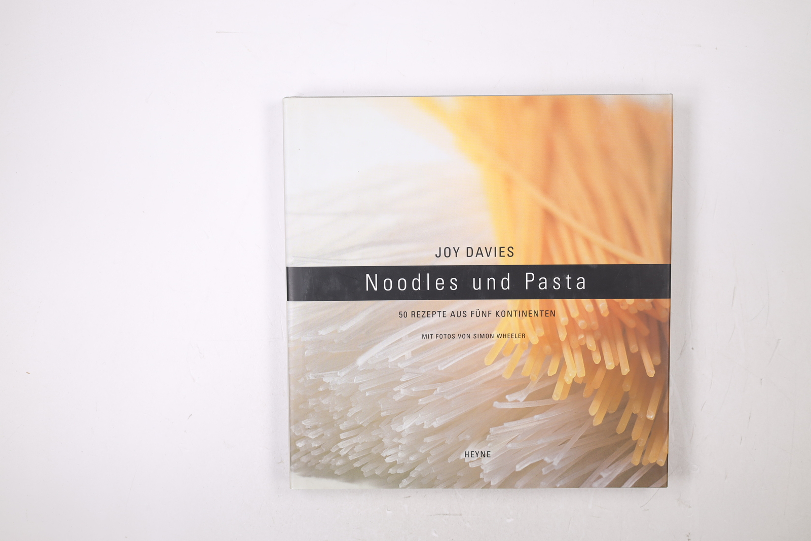 57880 Joy Davies NOODLES UND PASTA 50 Rezepte aus fünf Kontinenten HC