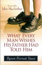 What Every Man Wishes His Father Had Told Him - Paperback - VERY GOOD