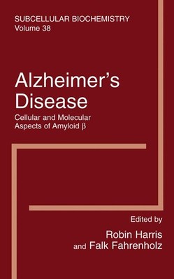 Alzheimer's Disease: Cellular and Molecular Aspects of Amyloid beta (Subcell...