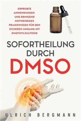 Sofortheilung durch DMSO: Erprobte Anwendungen und dringend notwendiges Praxiswi