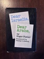 Dear Israelis, Dear Arabs by Roger Fisher, Ph...