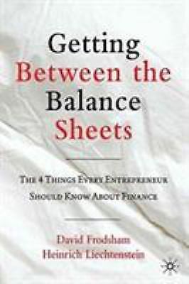 Getting Between the Balance Sheets : The Four Things Every Entrepreneur ...