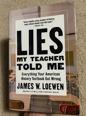 Lies My Teacher Told Me: - Hardcover Book Loewen James W. - Very Good