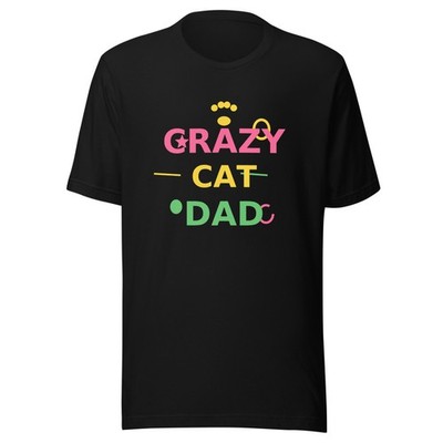 Crazy Cat Dad - Funny T-Shirt Unisex - Gift