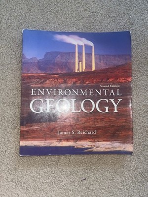 Environmental Geology - byJames S. Reichard - 2013 Textbook Second edition