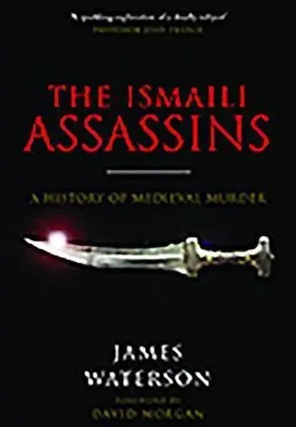 The Ismaili Assassins | A History Of Medieval Murder | James Waterson | Englisch-image