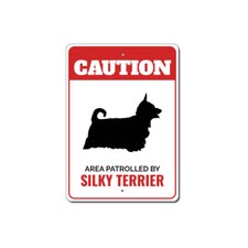 Patrolled By Silky Terrier Caution Metal Sign Dog Kennel Breed Canine K9 Paw Pet