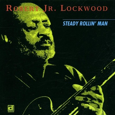 Steady Rollin Man [Audio CD] Robert Lockwood Jr; Robert Lockwood Jr.; Robert Loc