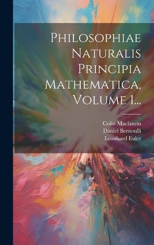Isaac Newton Daniel Ber Philosophiae Naturalis Principia Mat (Copertina rigida)