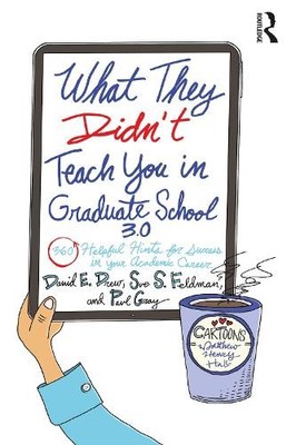 David E. Drew Sue S. Feldma What They Didn't Teach You in Graduate (Taschenbuch)