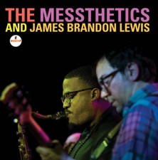 The Messthetics And James Brandon Lewis – The Messthetics And James Brandon Lewi
