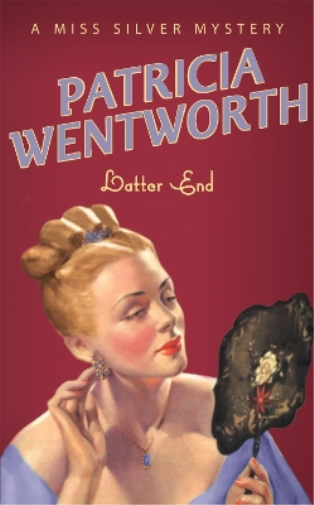 Patricia Wentworth Latter End (Tascabile) Miss Silver Series