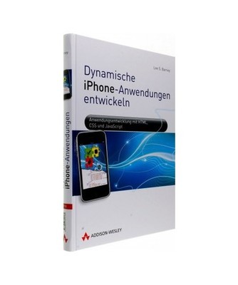 Dynamische iPhone-Anwendungen entwickeln: Anwendungsentwicklung mit HTML, CSS un