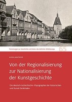 Von Der Regionalisierung Zur Nationalisierung Der Kunstgeschichte Alena Jan ...