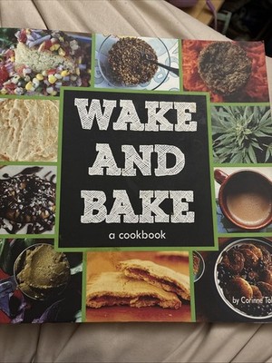 Wake And Bake A Cookbook